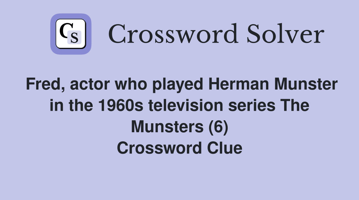 Fred, actor who played Herman Munster in the 1960s television series